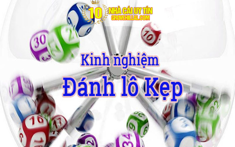 2 kinh nghiem danh lo kep Kinh nghiệm chơi lô kẹp