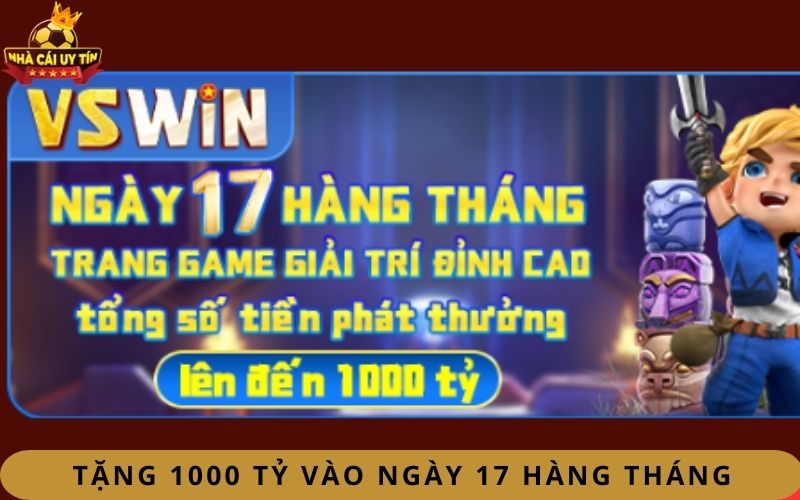 Tang 1000 ty vao ngay 17 hang thang Tặng 1000 tỷ vào ngày 17 hàng tháng