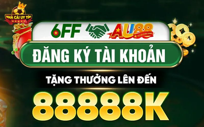 dang ky 6ff nhan ngay tien thuong Khách hàng đăng ký tài khoản nhận ngay tiền thưởng 8888K