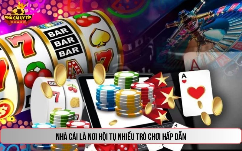 nha cai la noi hoi tu nhieu tro choi hap dan Nhà cái là nơi hội tụ nhiều trò chơi hấp dẫn